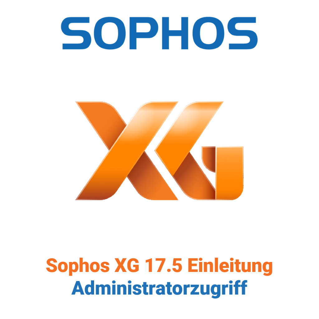 Introducción a Sophos XG 17.5: acceso de administrador