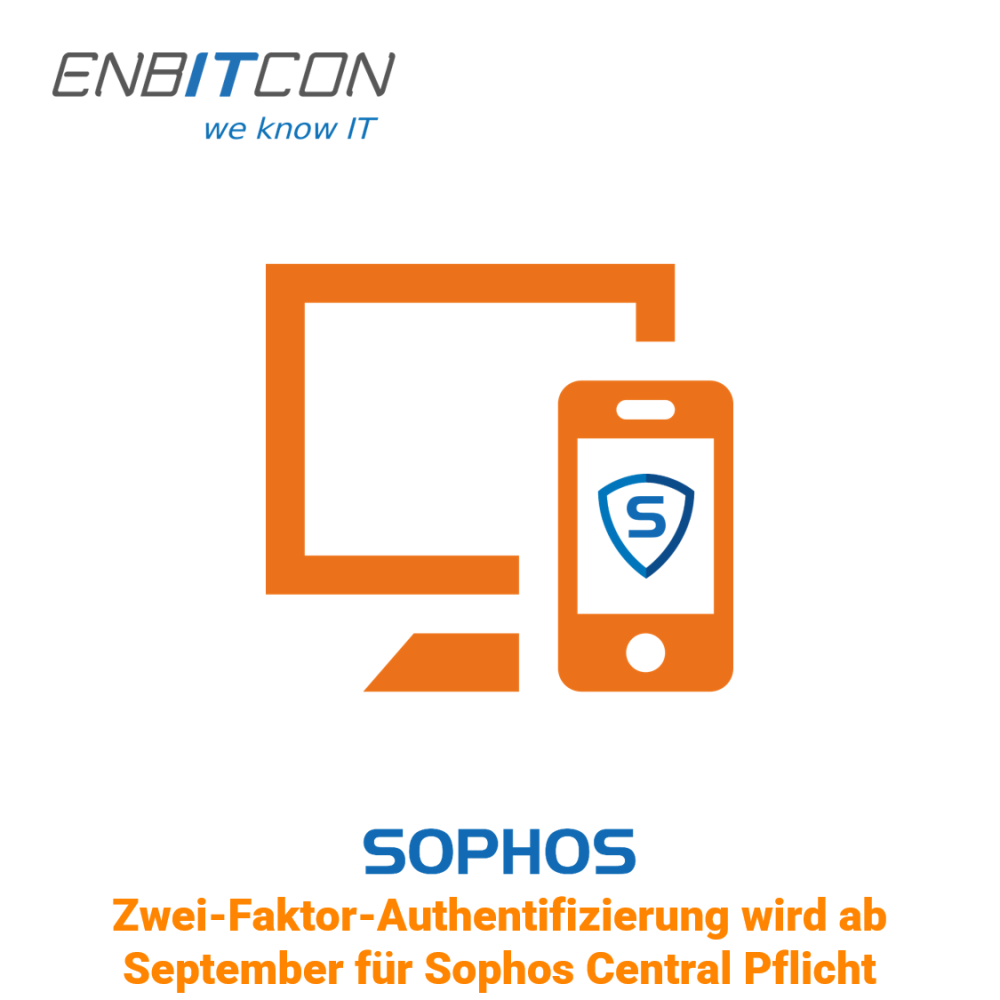 Sophos - La autenticación de dos factores será obligatoria para Sophos Central en septiembre Blog de Sophos sobre autenticación de dos factores
