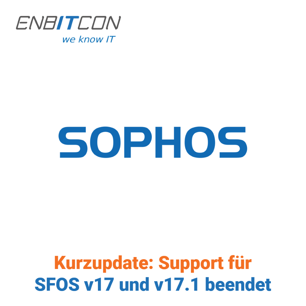 Sophos - Actualización rápida: finaliza el soporte de SFOS para v17.0 y v17.1