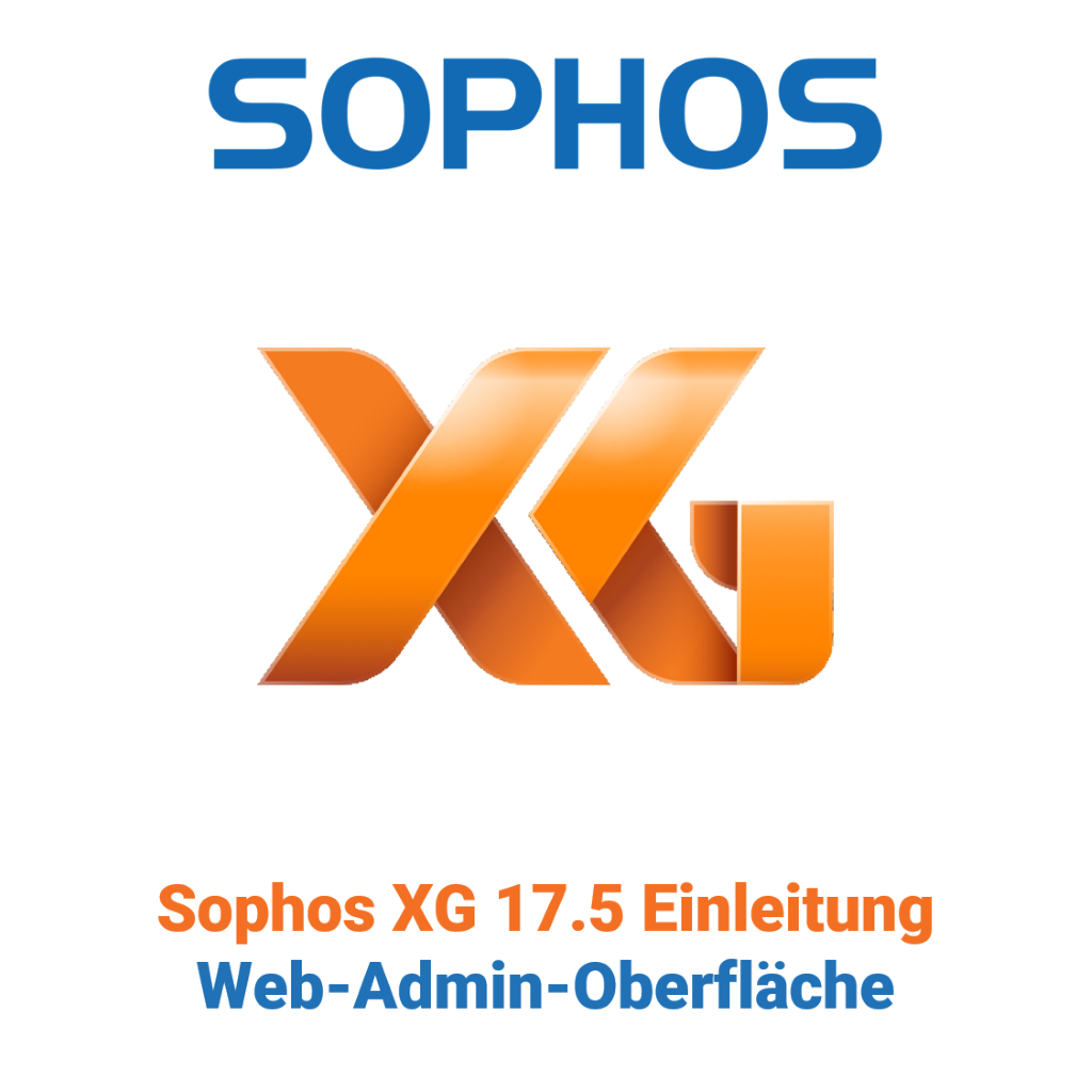 Introducción a Sophos XG 17.5: interfaz de administración web